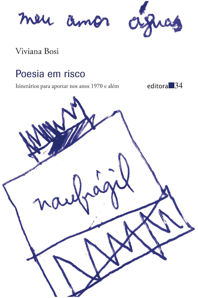 Poesia Em Risco: Itinerários Para Aportar Nos Anos 1970 E Além Poesia Em Risco: Itinerários Para Aportar Nos Anos 1970 E Além
