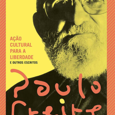 Ação Cultural Para A Liberdade E Outros Escritos
