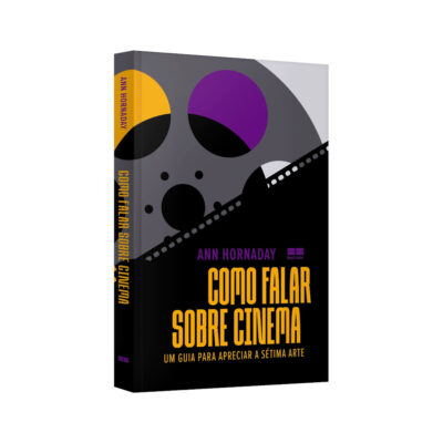 Como Falar Sobre Cinema: Um Guia Para Apreciar A Sétima Arte