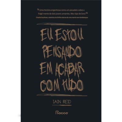 Eu Estou Pensando Em Acabar Com Tudo