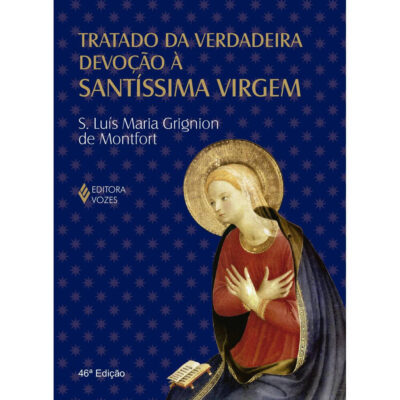 Tratado Da Verdadeira Devoção À Santíssima Virgem