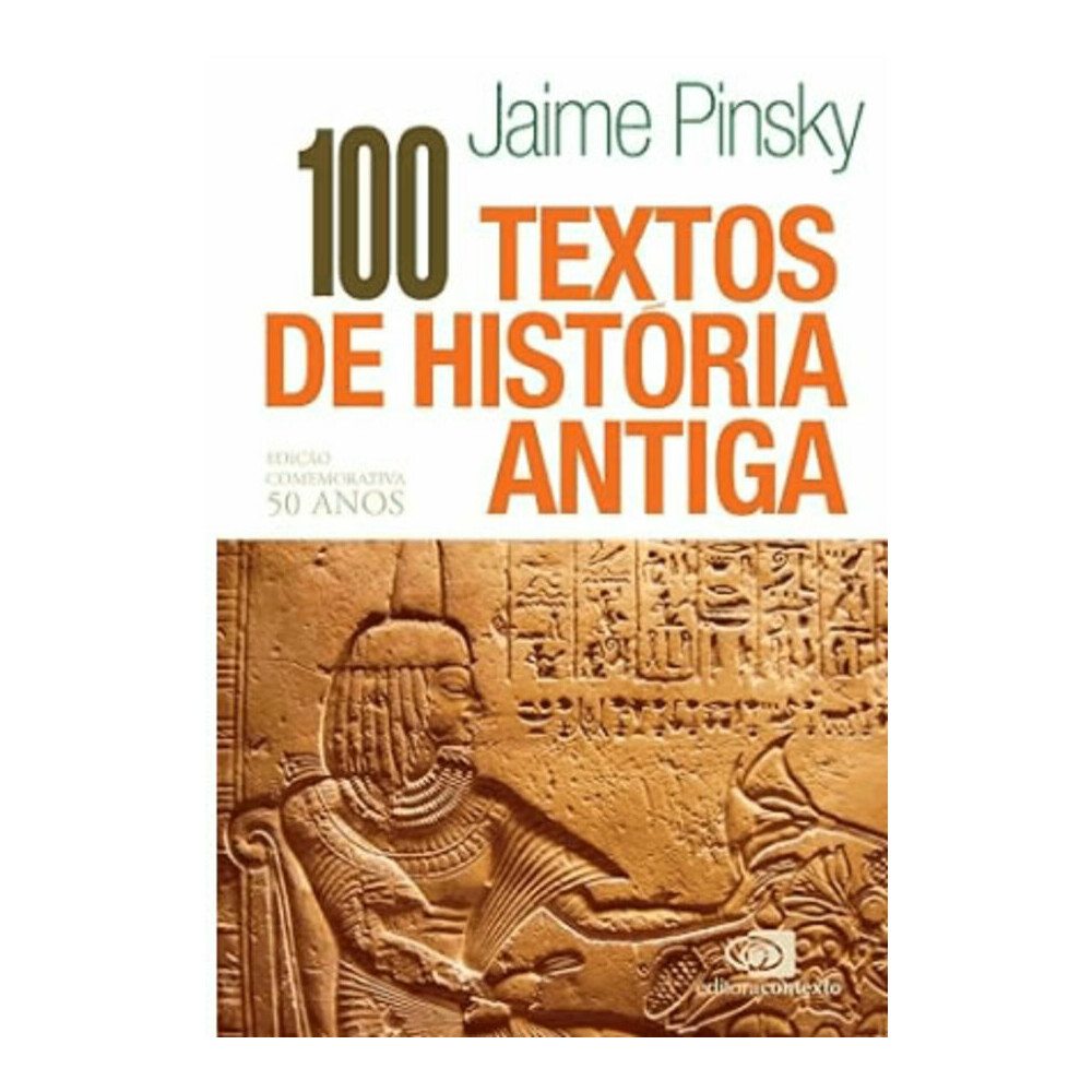 100 Textos De História Antiga - Edição Comemorativa 100 Textos De História Antiga - Edição Comemorativa