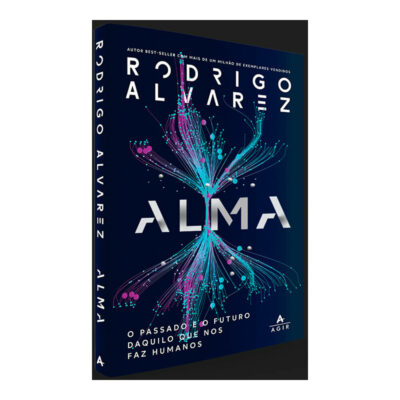 Alma: O Passado E O Futuro Daquilo Que Nos Faz Humanos