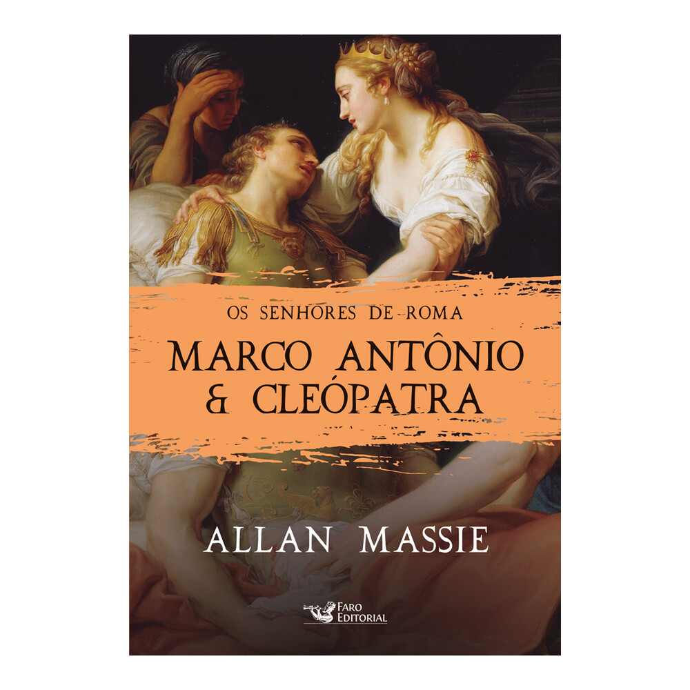 Os Senhores De Roma: Marco Antônio E Cleópatra Os Senhores De Roma: Marco Antônio E Cleópatra