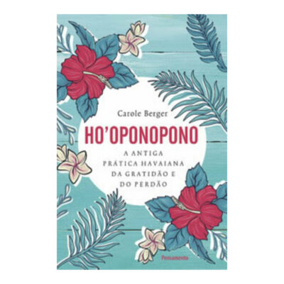 Ho'oponopono: A Antiga Prática Havaiana Da Gratidão E Do Perdão