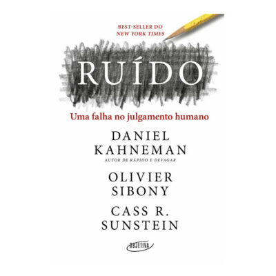Ruído: Uma Falha No Julgamento Humano