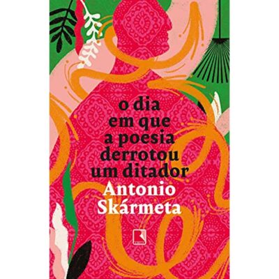 O Dia Em Que A Poesia Derrotou Um Ditador
