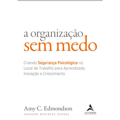 A Organização Sem Medo A Organização Sem Medo