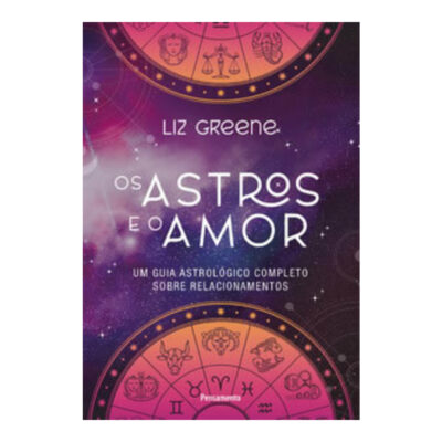 Os Astros E O Amos: Um Guia Astrológico Completo Sobre Relacionamentos Os Astros E O Amos: Um Guia Astrológico Completo Sobre Relacionamentos