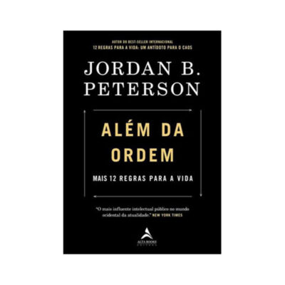 Além Da Ordem: Mais 12 Regras Para A Vida