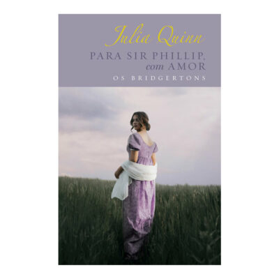 Os Bridgertons: Para Sir Phillip Com Amor