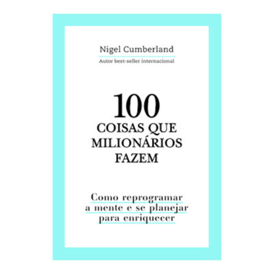 100 Coisas Que Milionários Fazem