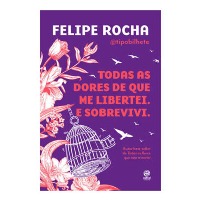 Todas As Dores De Que Me Libertei. E Sobrevivi.