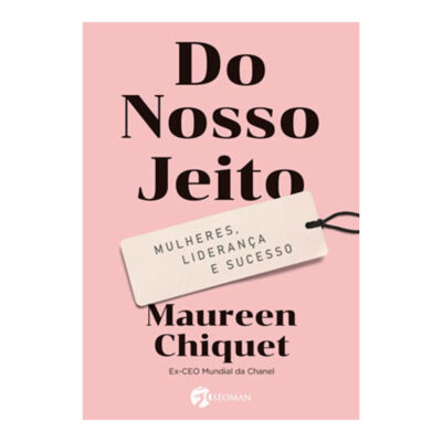 Do Nosso Jeito: Mulheres, Liderança E Sucesso