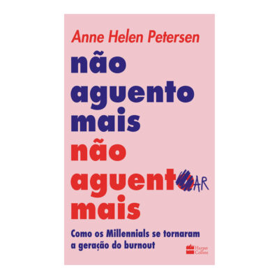Não Aguento Mais Não Aguentar Mais: Como Os Millennials Se Tornaram A Geração Do Burnout