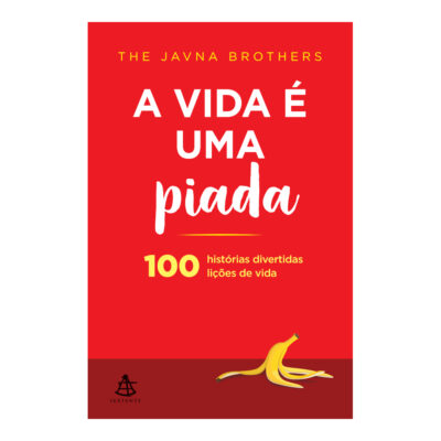 A Vida É Uma Piada: 100 Lições De Vida