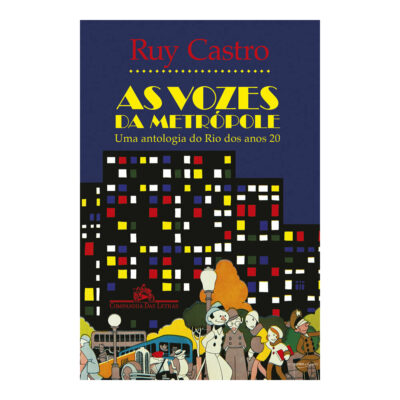 As Vozes Da Metrópole: Uma Antologia Do Rio Dos Anos 20