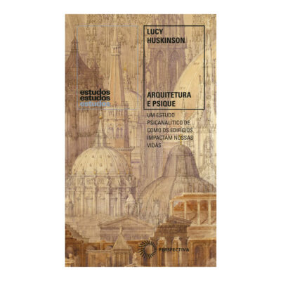 Arquitetura E Psique: Um Estudo Psicanalítico De Como Os Edifícios Impactam Nossas Vidas