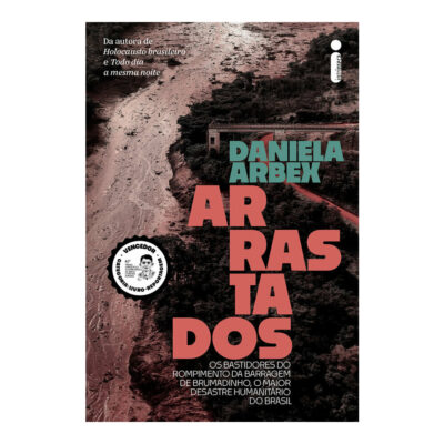 Arrastados: Os Bastidores Do Rompimento Da Barragem De Brumadinho