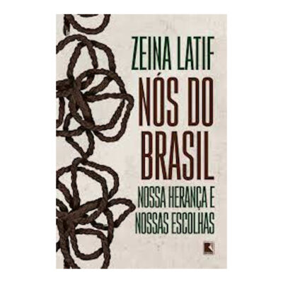 Nós Do Brasil: Nossa Herança E Nossas Escolhas