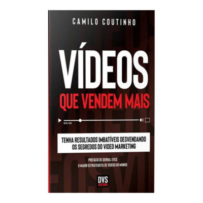 Vídeos Que Vendem Mais: Tenha Resultados Imbatíveis Desvendando Os Segredos Do Vídeo Marketing
