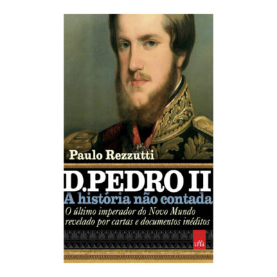 D. Pedro Ii - A Historia Não Contada