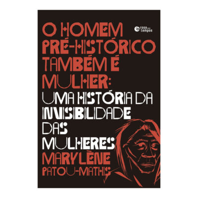 O Homem Pré-Histórico Também É Mulher