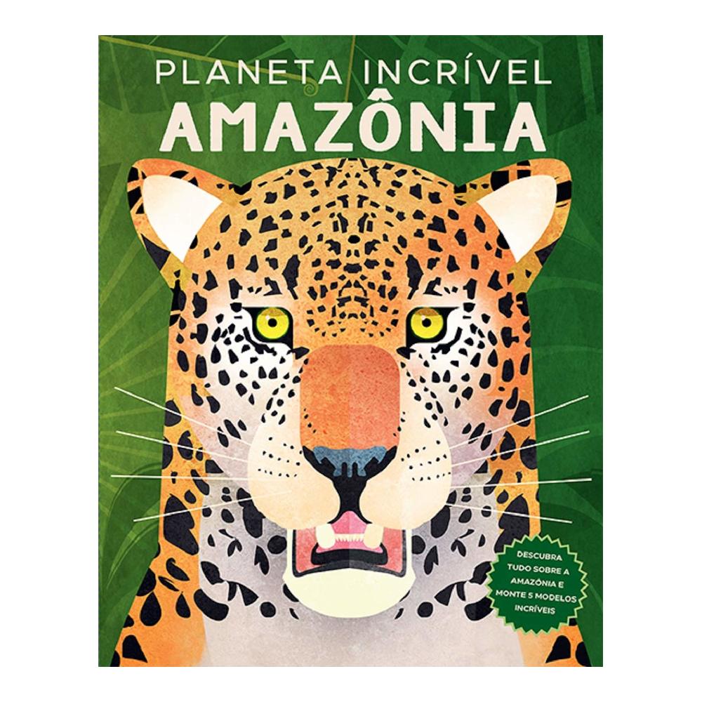 Planeta Incrível - Amazônia Planeta Incrível - Amazônia
