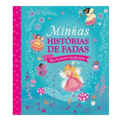 Minhas Histórias De Fadas - Um Tesouro Ilustrado