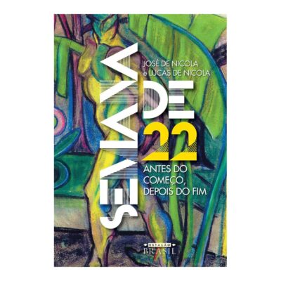 Semana De 22: Antes Do Começo, Depois Do Fim