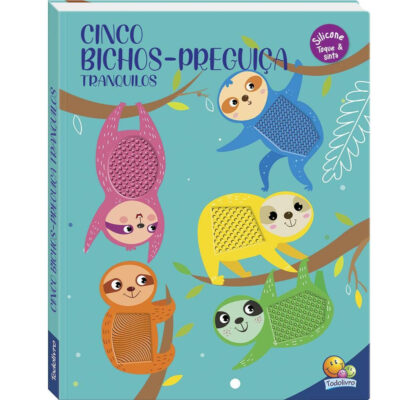 Esconde-Esconde Animado! Um Livro Toque & Sinta - Cinco Bichos Preguiça Preguiçosos