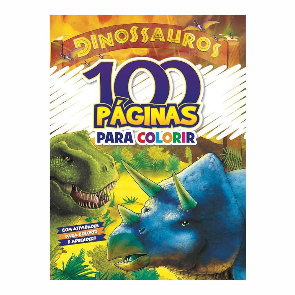 100 Páginas Para Colorir - Dinossauros 100 Páginas Para Colorir - Dinossauros