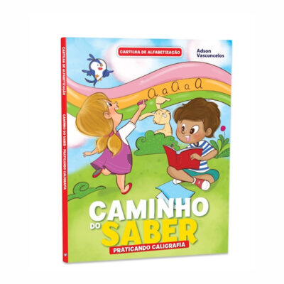 Cartilha De Alfabetização: Caminho Do Saber - Praticando Caligrafia