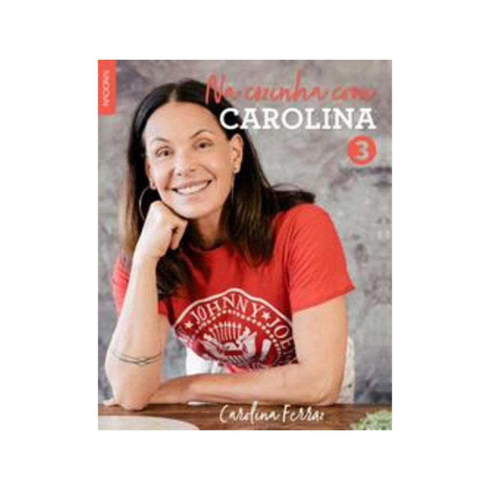 Na Cozinha Com Carolina Vol 3 Na Cozinha Com Carolina Vol 3