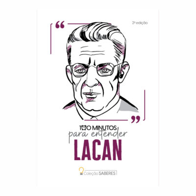 Coleção Saberes - 100 Minutos Para Entender Jacques Lacan