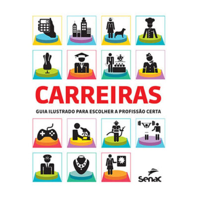 Carreiras: Guia Ilustrado Para Escolher A Profissão Certa