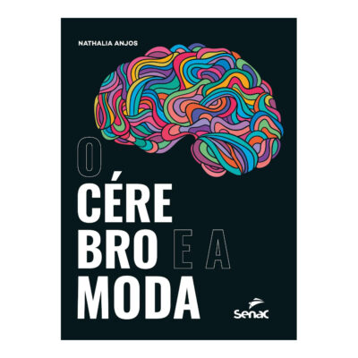 O Cérebro E A Moda O Cérebro E A Moda