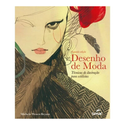 Desenho De Moda: Técnicas De Ilustração Para Estilistas