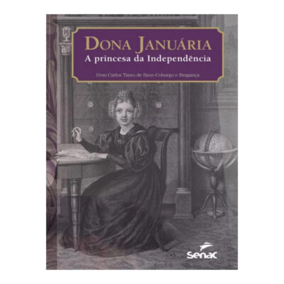 Dona Januária, A Princesa Da Independência
