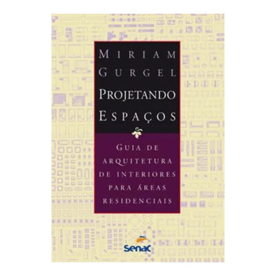 Projetando Espaços - Guia De Arquitetura De Interiores Para Áreas Residenciais