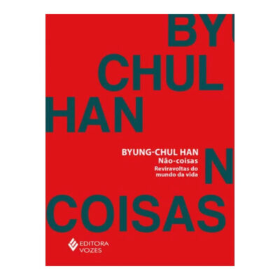 Não Coisas - Reviravoltas Do Mundo Da Vida