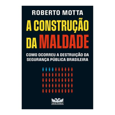 A Construção Da Maldade
