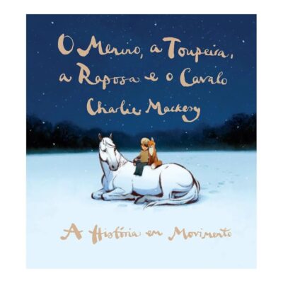 O Menino, A Toupeira, A Raposa E O Cavalo - A História  em Movimento