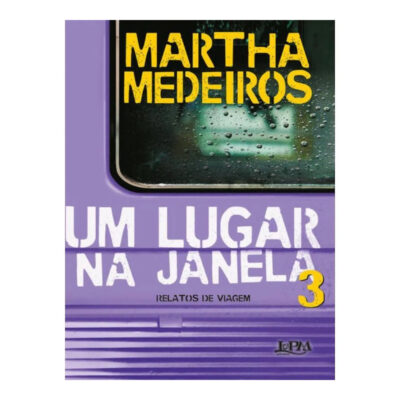 Um Lugar Na Janela Vol 3 - Relatos De Viagem