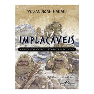 Implacáveis Vol 1 - Como Nós Conquistamos O Mundo