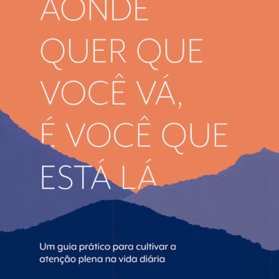 Aonde Quer Que Você Vá, É Você Que Está Lá