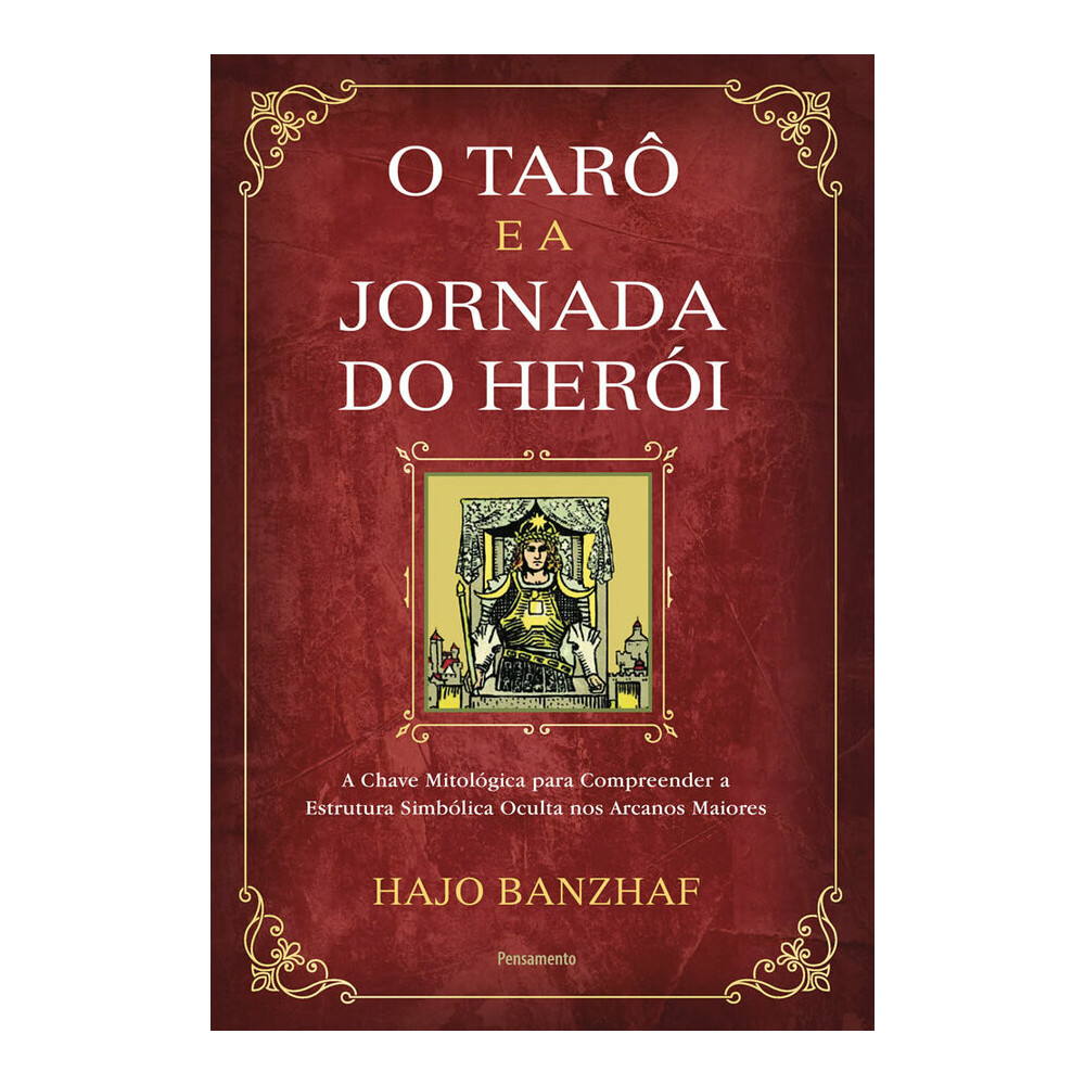 O Tarô E A Jornada Do Herói O Tarô E A Jornada Do Herói