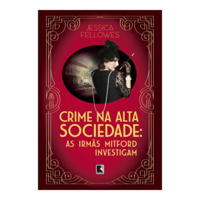 As Irmãs Mitford Investigam Vol 2 - Crime Na Alta Sociedade