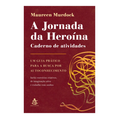 A Jornada Da Heroína: Caderno De Atividades: Um Guia Prático Para A Busca Por Autoconhecimento