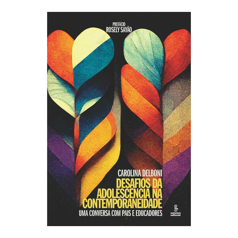 Desafios Da Adolescência Na Contemporaneidade: Uma Conversa Com Pais E Educadores Desafios Da Adolescência Na Contemporaneidade: Uma Conversa Com Pais E Educadores